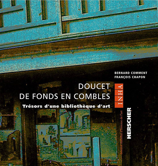 Doucet de fonds en combles. Trésors d’une bibliothèque d’art.