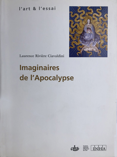 Imaginaires de l’Apocalypse. Pouvoir et spiritualité dans l’art gothique européen