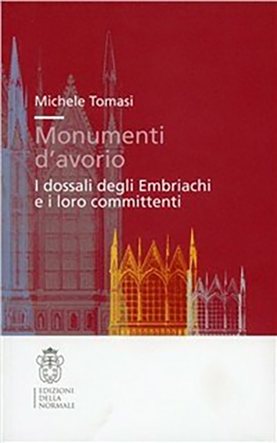 Monumenti d’avorio. I dossali degli Embriachi e i loro commitenti