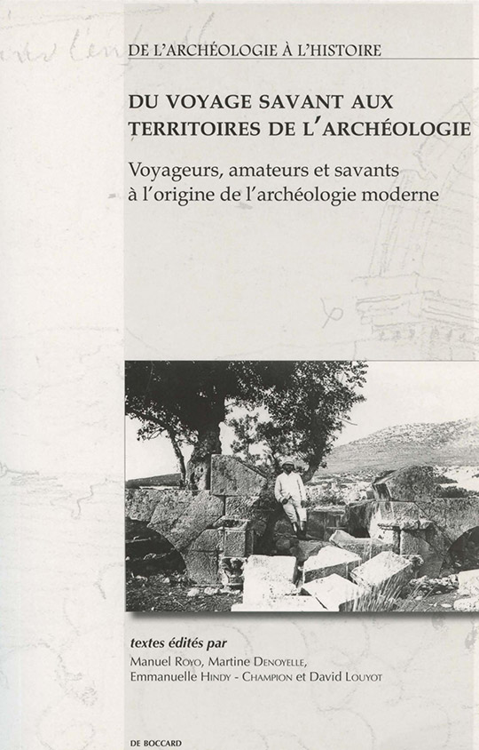 Du voyage savant aux territoires de l’archéologie