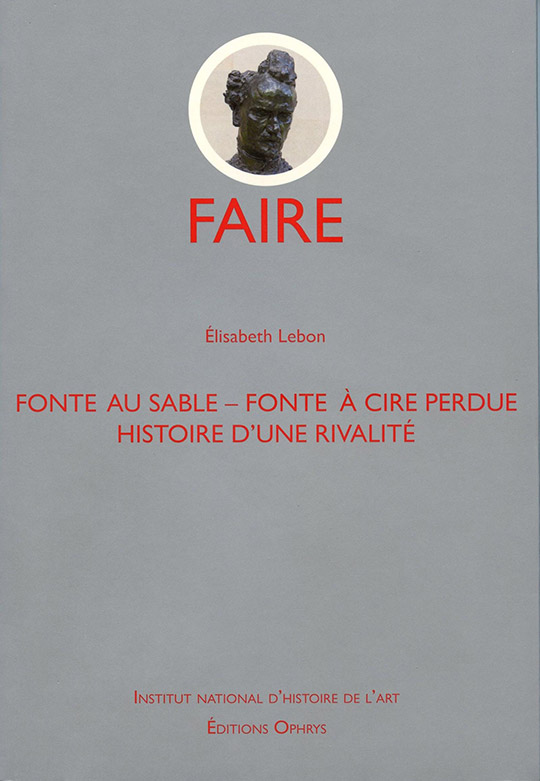 Fonte au sable – Fonte à cire perdue. Histoire d’une rivalité