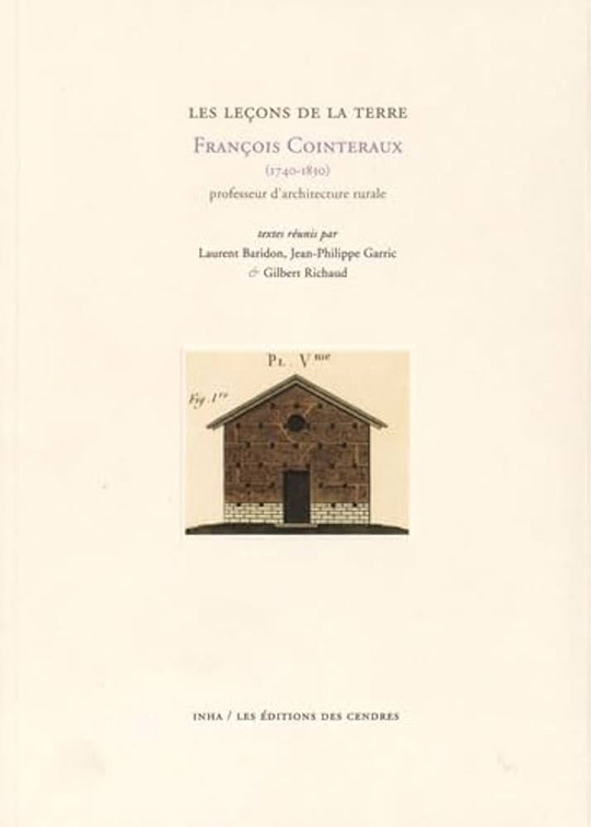 Les leçons de la terre. François Cointeraux (1740-1830) professeur d'architecture rurale