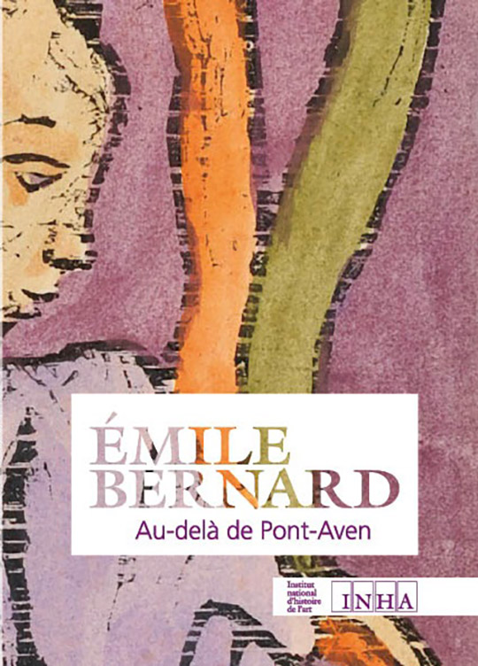 Émile Bernard. Au-delà de Pont-Aven