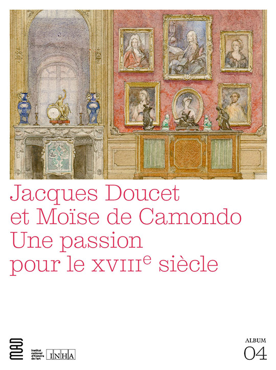 Jacques Doucet et Moïse de Camondo : une passion pour le XVIIIe siècle