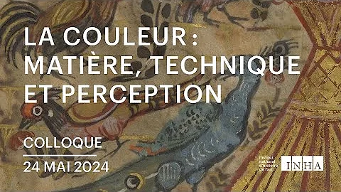 Colloque La couleur : matière, technique et perception