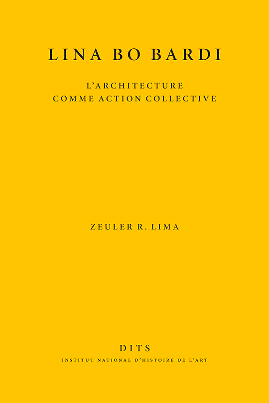 Présentation de l’ouvrage de Zeuler R. Lima, Lina Bo Bardi. L’architecture comme action collective