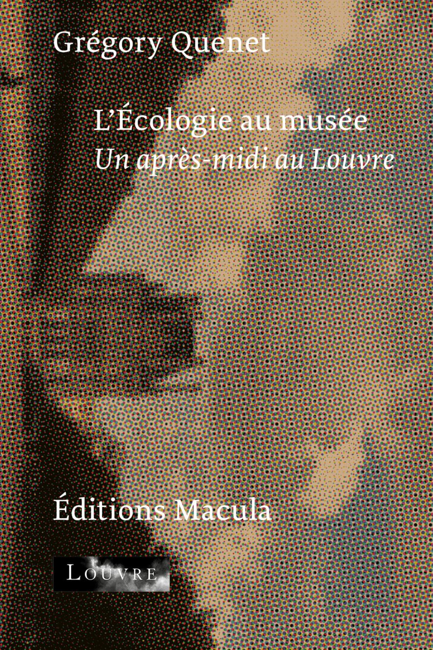 Présentation de l’ouvrage de Grégory Quenet, L’écologie au musée, un après-midi au Louvre (Éditions Macula, coédition musée du Louvre) (Le 17/10/2024 de 18:30:00 à 19:30:00)