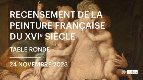 Recensement de la peinture française du 16e siècle, table ronde du 24 novembre 2023