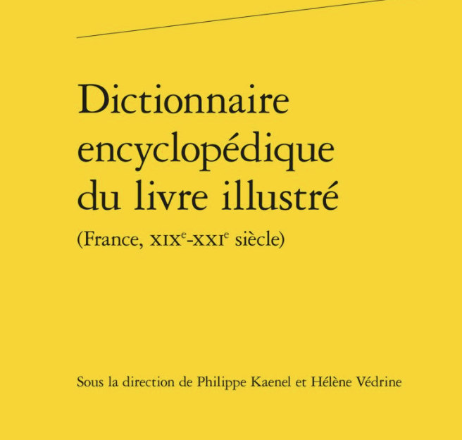 Présentation du Dictionnaire encyclopédique du livre illustré (Classiques Garnier)