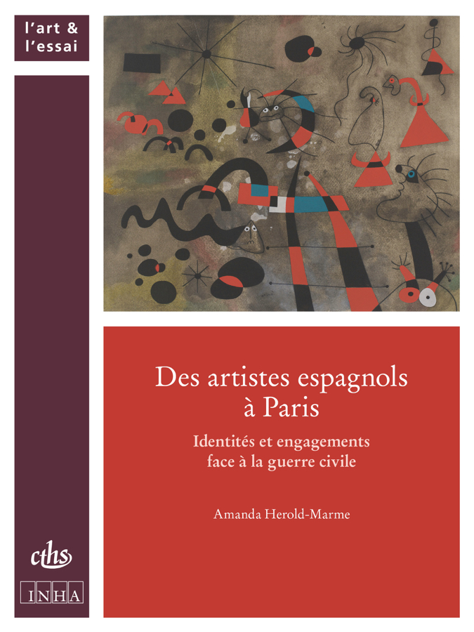 Présentation de l'ouvrage "Des artistes espagnols à Paris. Identités et engagements face à la guerre civile" (CTHS/INHA, coll. L'art et l'essai) (Le 06/02/2025 de 18:30:00 à 19:30:00)