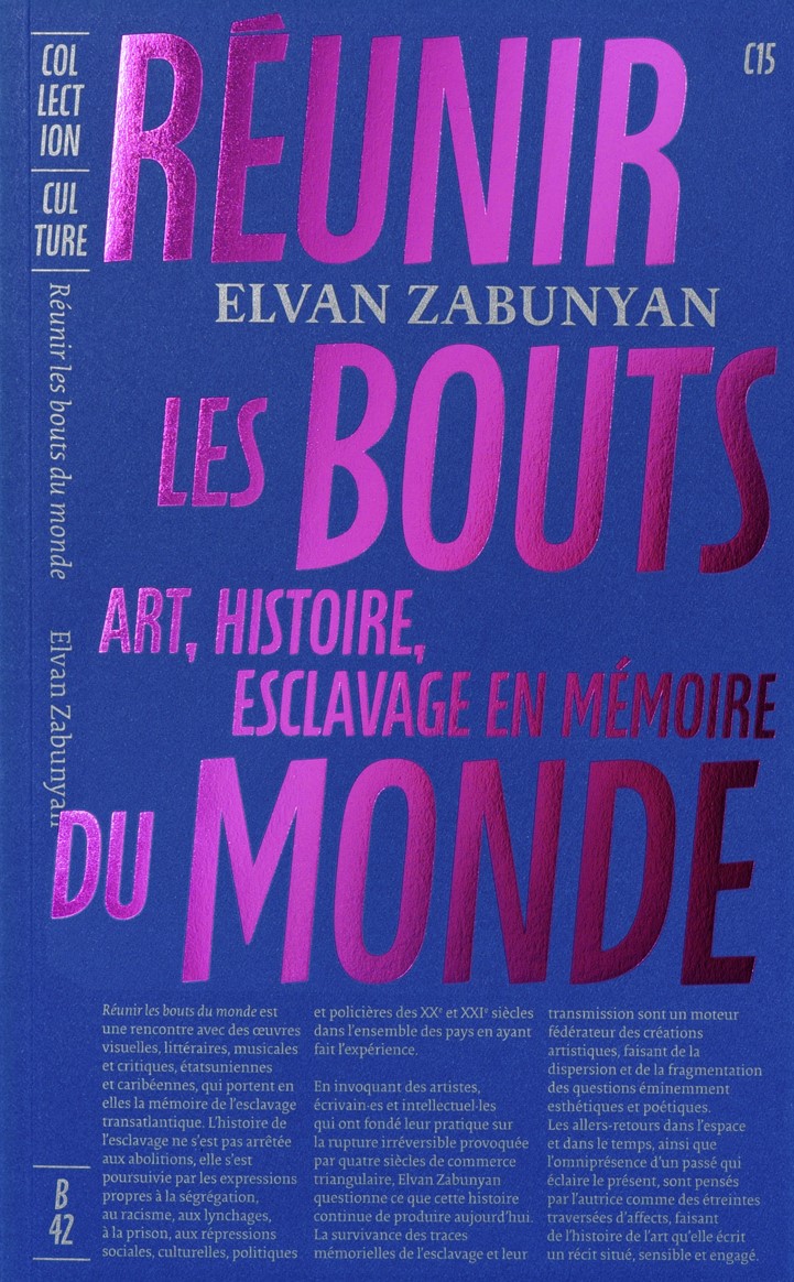 Présentation de l'ouvrage "Réunir les bouts du monde : art, histoire esclavage en mémoire" (éditions B42) (Le 20/02/2025 de 18:30:00 à 19:30:00)